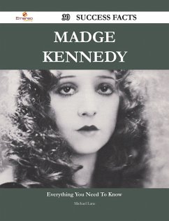 Madge Kennedy 30 Success Facts - Everything you need to know about Madge Kennedy (eBook, ePUB)