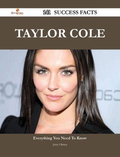 Taylor Cole 141 Success Facts - Everything you need to know about Taylor Cole (eBook, ePUB)