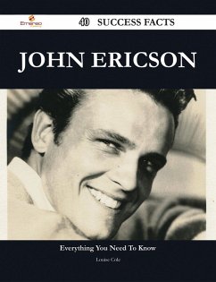 John Ericson 40 Success Facts - Everything you need to know about John Ericson (eBook, ePUB) John Ericson 40 Success Facts - Everything you need to know about John Ericson (eBook, ePUB)