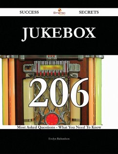 jukebox 206 Success Secrets - 206 Most Asked Questions On jukebox - What You Need To Know (eBook, ePUB) jukebox 206 Success Secrets - 206 Most Asked Questions On jukebox - What You Need To Know (eBook, ePUB)