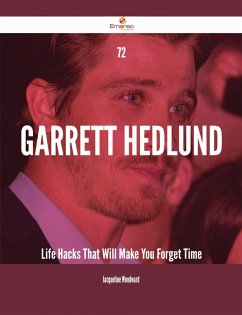 72 Garrett Hedlund Life Hacks That Will Make You Forget Time (eBook, ePUB)