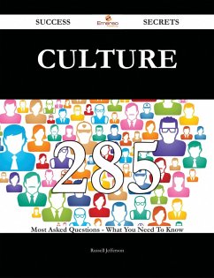 Culture 285 Success Secrets - 285 Most Asked Questions On Culture - What You Need To Know (eBook, ePUB)