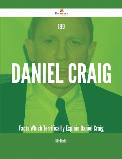 180 Daniel Craig Facts Which Terrifically Explain Daniel Craig (eBook, ePUB)