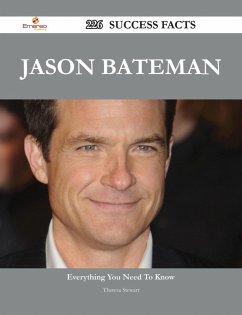 Jason Bateman 226 Success Facts - Everything you need to know about Jason Bateman (eBook, ePUB)