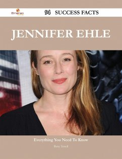 Jennifer Ehle 94 Success Facts - Everything you need to know about Jennifer Ehle (eBook, ePUB)