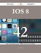 IOS 8 42 Success Secrets - 42 Most... - Bild 1