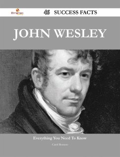 John Wesley 46 Success Facts - Everything you need to know about John Wesley (eBook, ePUB)
