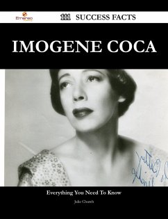 Imogene Coca 111 Success Facts - Everything you need to know about Imogene Coca (eBook, ePUB) - Church, Julie
