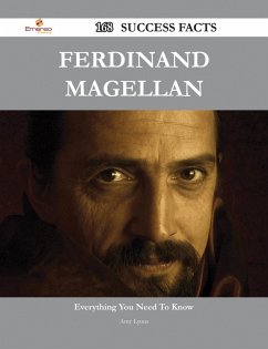 Ferdinand Magellan 168 Success Facts - Everything you need to know about Ferdinand Magellan (eBook, ePUB)