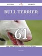 Bull Terrier 61 Success Secrets - 61... - Bild 1