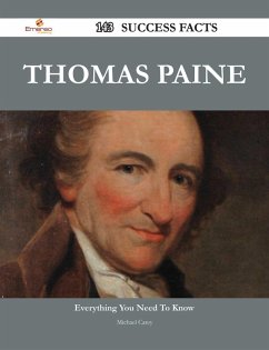 Thomas Paine 143 Success Facts - Everything you need to know about Thomas Paine (eBook, ePUB)