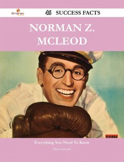 Norman Z. McLeod 46 Success Facts - Everything you need to know about Norman Z. McLeod (eBook, ePUB)