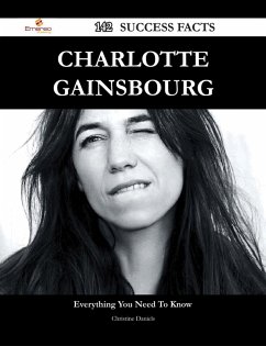 Cover Charlotte Gainsbourg 142 Success Facts - Everything you need to know about Charlotte Gainsbourg (eBook, ePUB)