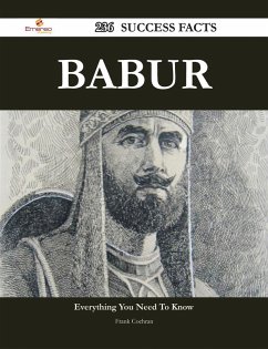 Babur 236 Success Facts - Everything you need to know about Babur (eBook, ePUB) Cover Babur 236 Success Facts - Everything you need to know about Babur (eBook, ePUB)