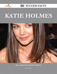 Katie Holmes 184 Success Facts - Everything you need to know about Katie Holmes (eBook, ePUB) Cover Katie Holmes 184 Success Facts - Everything you need to know about Katie Holmes (eBook, ePUB)