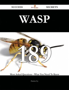 WASP 189 Success Secrets - 189 Most Asked Questions On WASP - What You Need To Know (eBook, ePUB) - Fry, Patricia