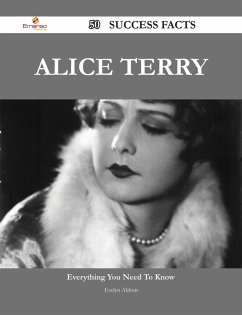 Alice Terry 50 Success Facts - Everything you need to know about Alice Terry (eBook, ePUB) Alice Terry 50 Success Facts - Everything you need to know about Alice Terry (eBook, ePUB)