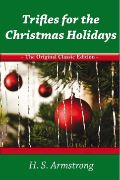 Trifles for the Christmas Holidays - The Original Classic Edition (eBook, ePUB)