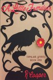 A Little Familiar (Familiar Spirits, #1) (eBook, ePUB) A Little Familiar (Familiar Spirits, #1) (eBook, ePUB)