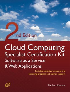 Cloud Computing SaaS And Web Applications Specialist Level Complete Certification Kit - Software As A Service Study Guide Book And Online Course - Second Edition (eBook, ePUB)