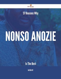 37 Reasons Why Nonso Anozie Is The Best (eBook, ePUB) - Barrett, Jack