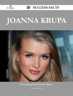 Joanna Krupa 29 Success Facts - Everything you need to know about Joanna Krupa (eBook, ePUB)