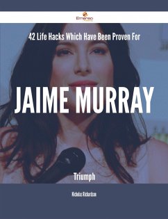 Cover 42 Life Hacks Which Have Been Proven For Jaime Murray Triumph (eBook, ePUB)