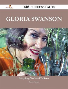 Gloria Swanson 205 Success Facts - Everything you need to know about Gloria Swanson (eBook, ePUB) - Hayden, Ernest
