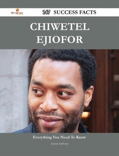 Chiwetel Ejiofor 147 Success Facts - Everything you need to know about Chiwetel Ejiofor (eBook, ePUB)