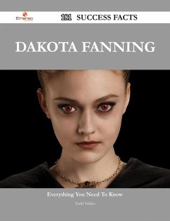 Dakota Fanning 181 Success Facts - Everything you need to know about Dakota Fanning (eBook, ePUB)