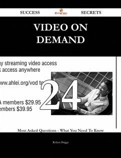 Video on Demand 24 Success Secrets - 24 Most Asked Questions On Video on Demand - What You Need To Know (eBook, ePUB)