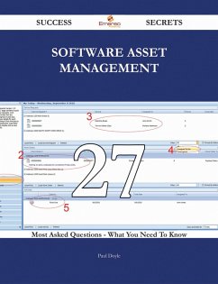 Cover Software Asset Management 27 Success Secrets - 27 Most Asked Questions On Software Asset Management - What You Need To Know (eBook, ePUB)