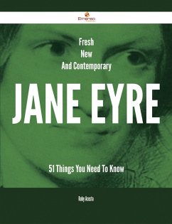 Cover Fresh- New- And Contemporary Jane Eyre - 51 Things You Need To Know (eBook, ePUB)