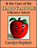 At The Core Of The Happy Apple: A Mystery Solved (eBook, ePUB)