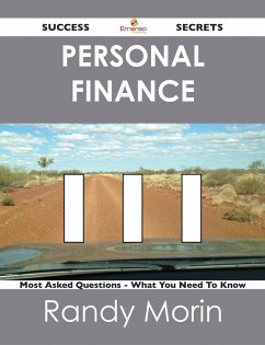 Personal Finance 111 Success Secrets - 111 Most Asked Questions On Personal Finance - What You Need To Know (eBook, ePUB)