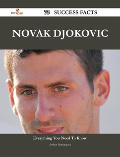 Novak Djokovic 73 Success Facts - Everything you need to know about Novak Djokovic (eBook, ePUB)