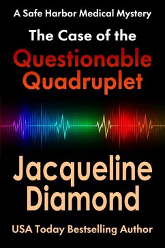 The Case of the Questionable Quadruplet (Safe Harbor Medical Mysteries, #1) (eBook, ePUB) - Diamond, Jacqueline