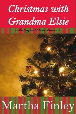 Christmas With Grandma Elsie- The Original Classic Edition (eBook, ePUB)