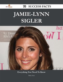 Jamie-Lynn Sigler 70 Success Facts - Everything you need to know about Jamie-Lynn Sigler (eBook, ePUB) - Soto, Betty