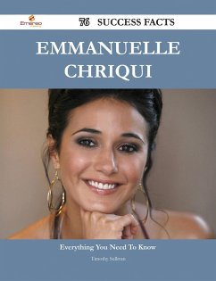 Emmanuelle Chriqui 76 Success Facts - Everything you need to know about Emmanuelle Chriqui (eBook, ePUB) Emmanuelle Chriqui 76 Success Facts - Everything you need to know about Emmanuelle Chriqui (eBook, ePUB)