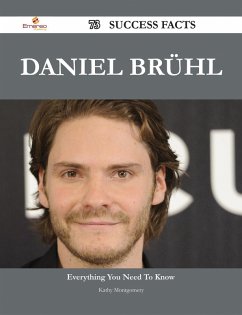 Daniel Brühl 73 Success Facts - Everything you need to know about Daniel Brühl (eBook, ePUB)