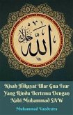 Kisah Hikayat Ular Gua Tsur Yang Rindu Bertemu Dengan Nabi Muhammad SAW (eBook, ePUB)