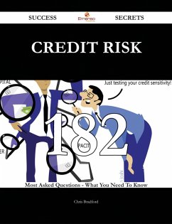 Credit Risk 182 Success Secrets - 182 Most Asked Questions On Credit Risk - What You Need To Know (eBook, ePUB)