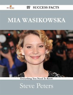 Mia Wasikowska 97 Success Facts - Everything you need to know about Mia Wasikowska (eBook, ePUB)