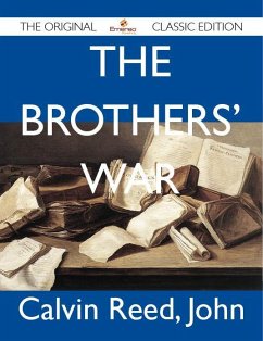 The Brothers' War - The Original Classic Edition (eBook, ePUB) The Brothers' War - The Original Classic Edition (eBook, ePUB)