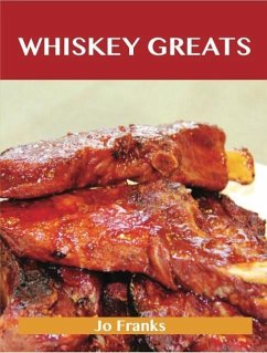Whiskey Greats: Delicious Whiskey Recipes, The Top 46 Whiskey Recipes (eBook, ePUB)