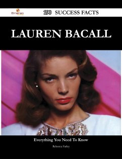 Lauren Bacall 190 Success Facts - Everything you need to know about Lauren Bacall (eBook, ePUB) Lauren Bacall 190 Success Facts - Everything you need to know about Lauren Bacall (eBook, ePUB)