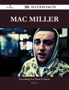 Mac Miller 134 Success Facts - Everything you need to know about Mac Miller (eBook, ePUB)