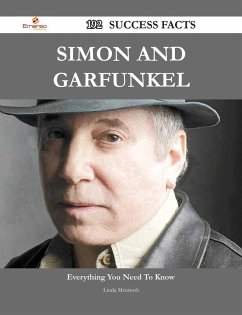 Simon and Garfunkel 192 Success Facts - Everything you need to know about Simon and Garfunkel (eBook, ePUB)