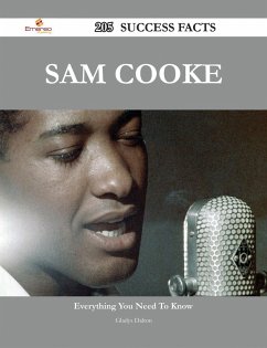 Sam Cooke 205 Success Facts - Everything you need to know about Sam Cooke (eBook, ePUB)